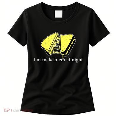 IM MakeN Em At Night Cheese Sandwich Women's T-Shirt