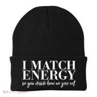 I Match Energy So You Decide Protect Energy Funny Women Beanie thumb 0