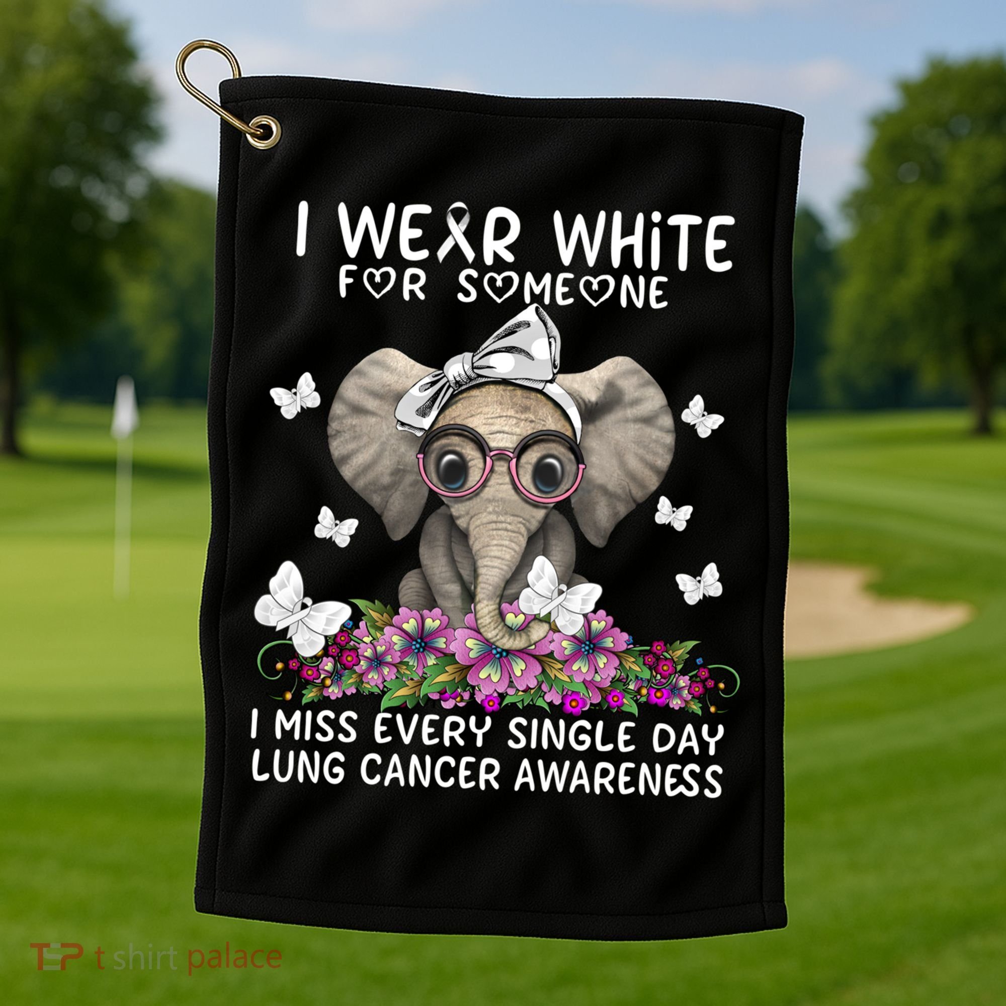 I Miss Every Single Day Lung Cancer Awareness Gift Golf Towel