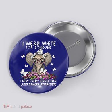 I Miss Every Single Day Lung Cancer Awareness Gift Button