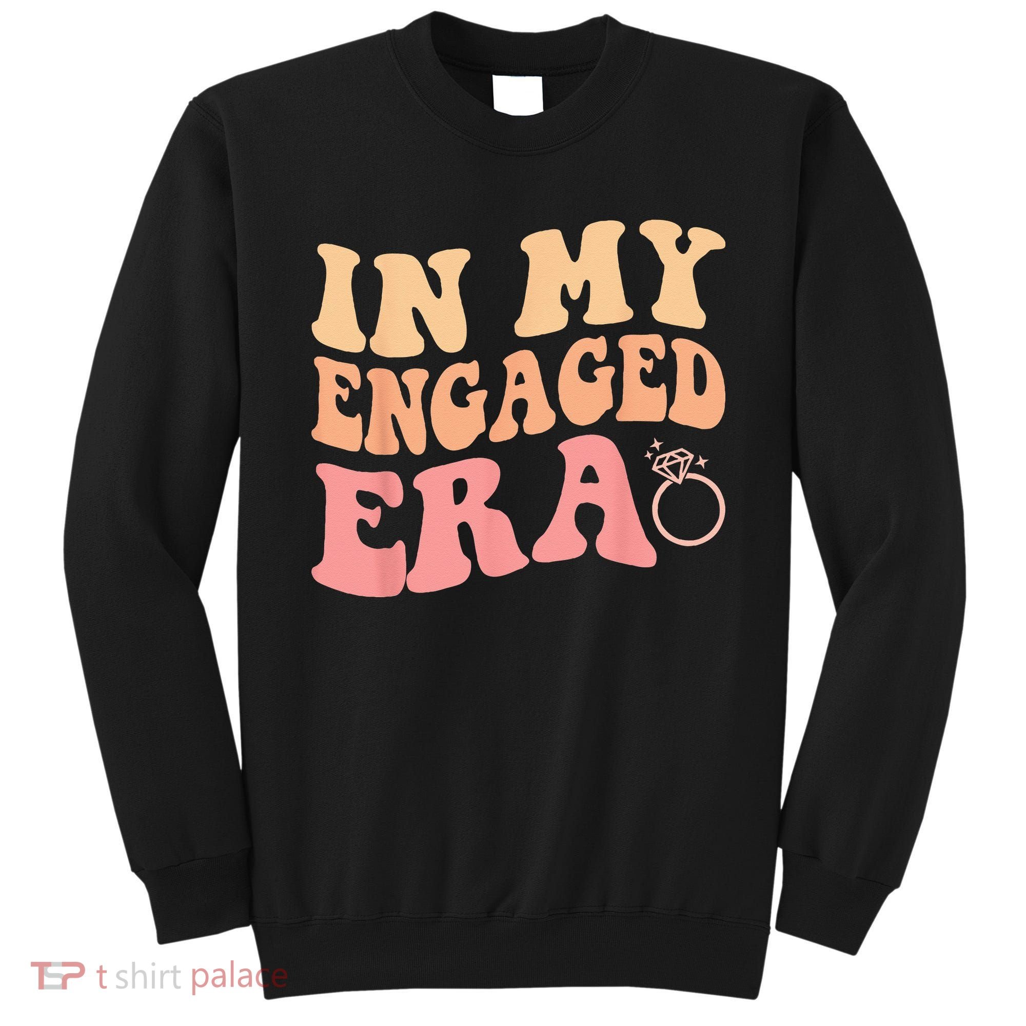 In My Engaged Era Groovy Bride Bachelorette Party Bridesmaid Sweatshirt