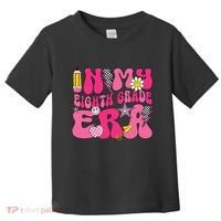 In My Eighth Grade Era 8th Grade Teacher Student Boy Girl Gift Toddler T-Shirt thumb 0