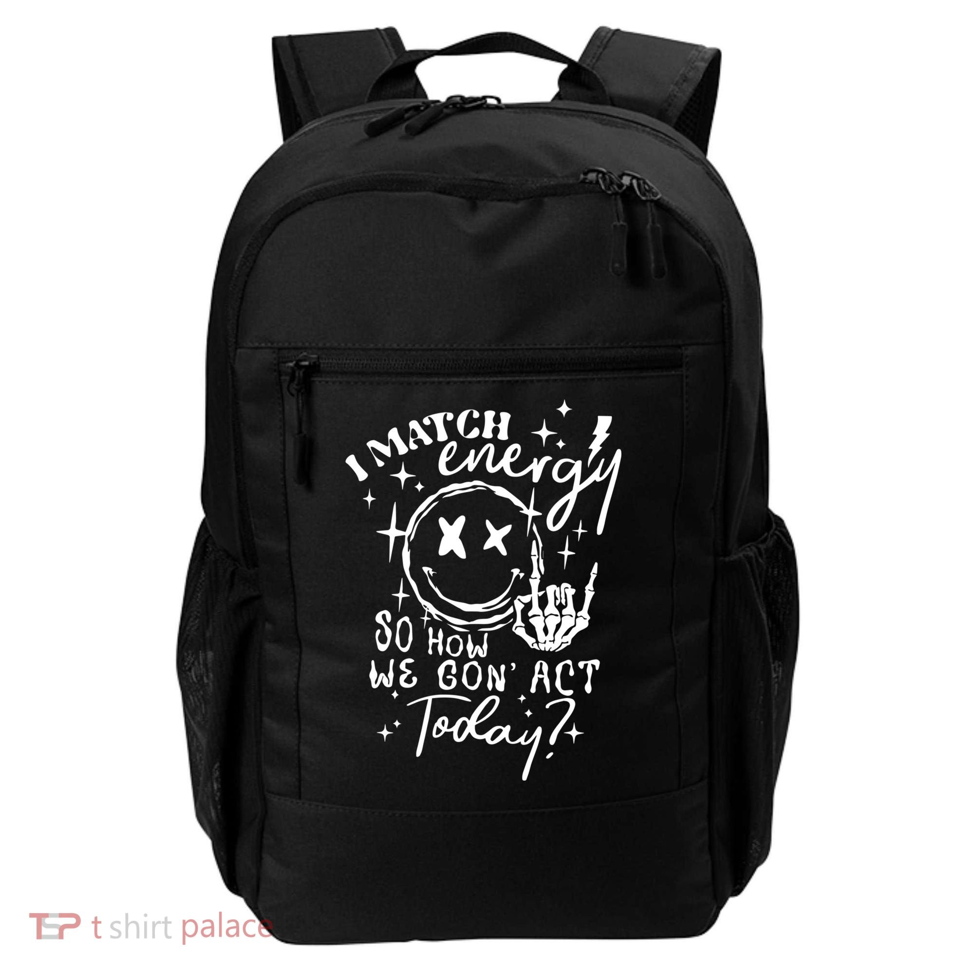 I Match Energy So How We Gon Act Today Retro Style Skeleton Backpack
