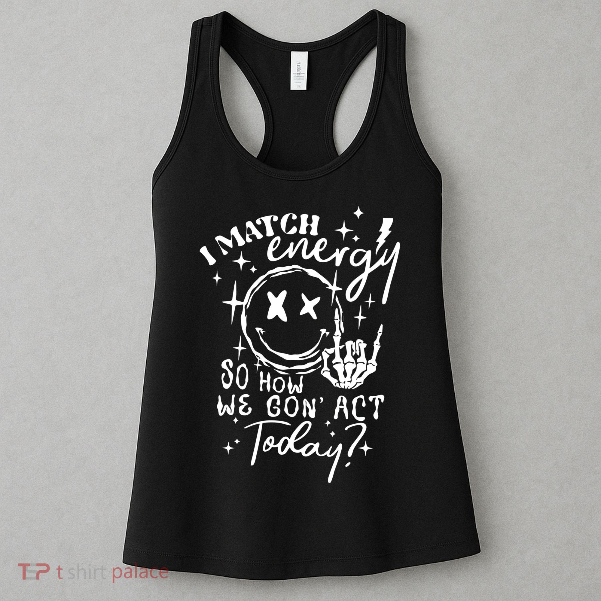 I Match Energy So How We Gon Act Today Retro Style Skeleton Women's Tank Top