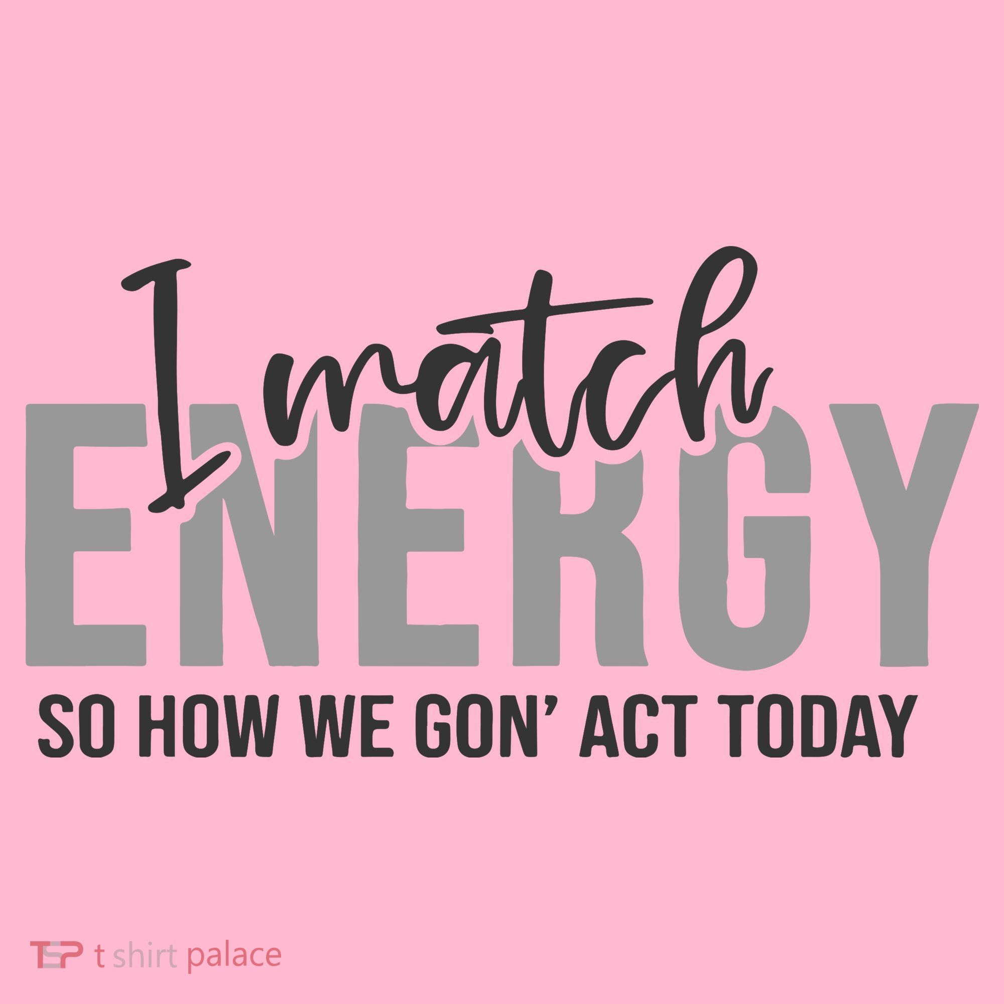 I Match Energy Funny Sayings Coaster