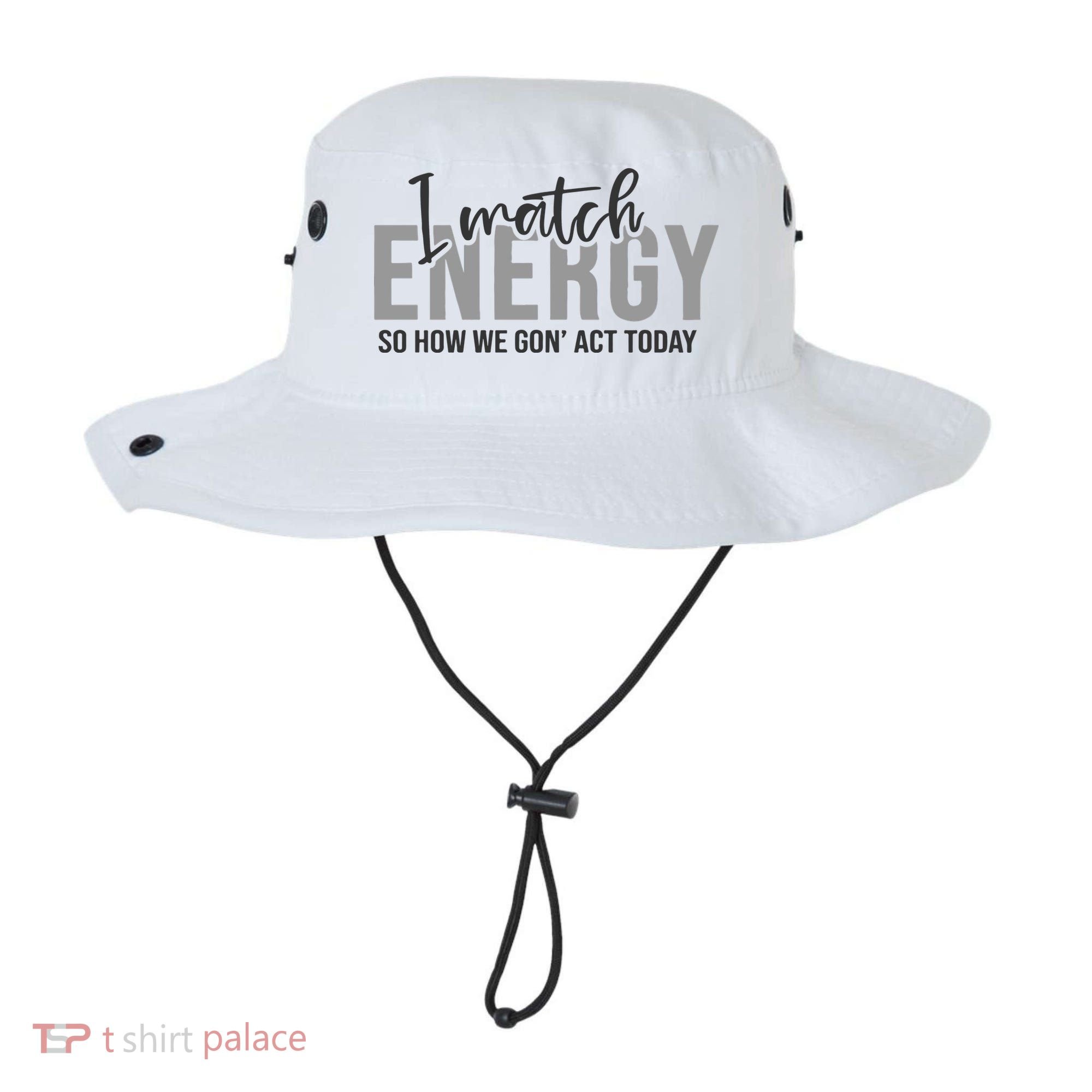 I Match Energy Funny Sayings Bucket Hat