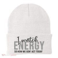 I Match Energy Funny Sayings Beanie thumb 0