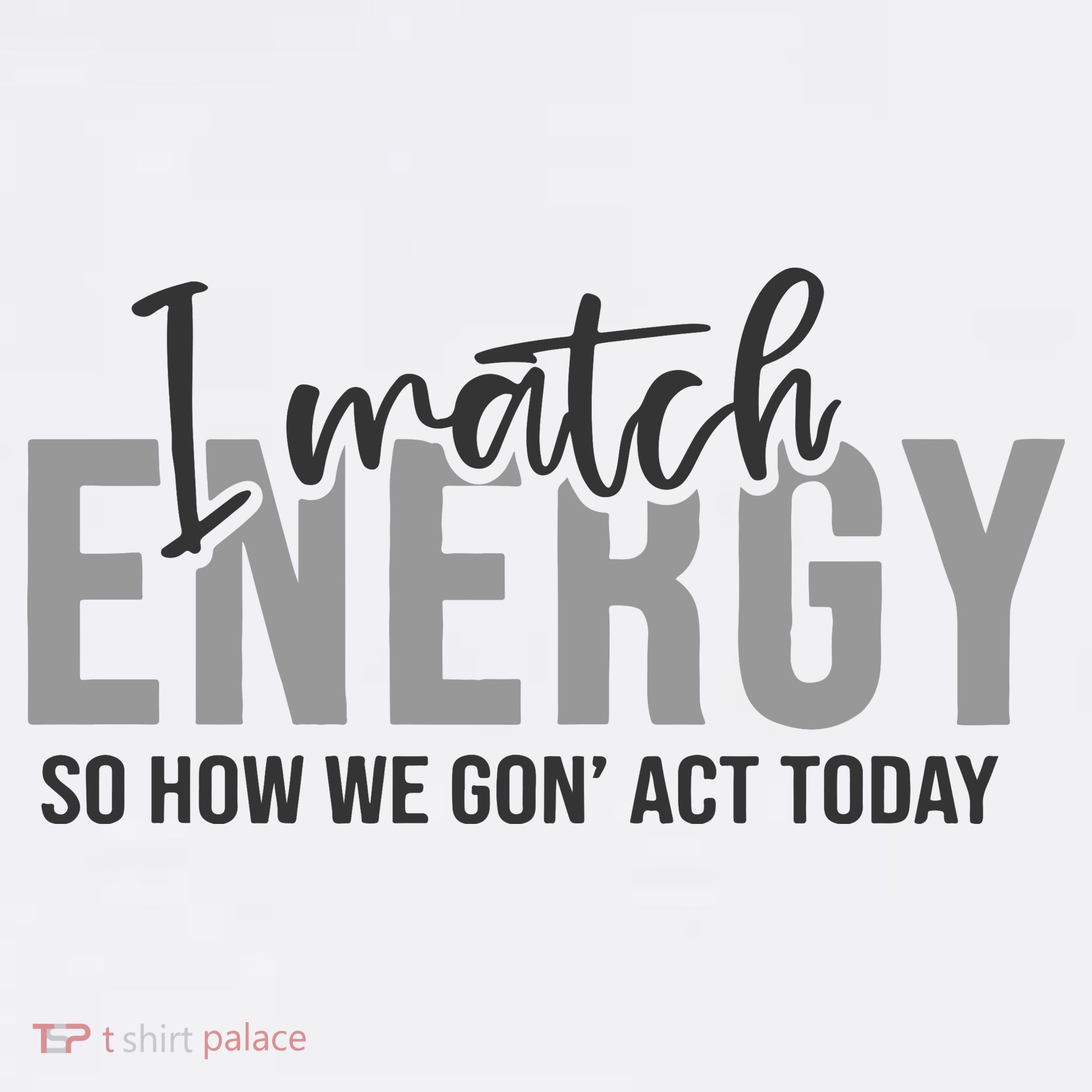 I Match Energy Funny Sayings Polo
