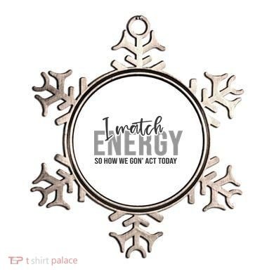 I Match Energy Funny Sayings Ornament