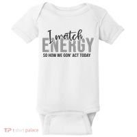 I Match Energy Funny Sayings Baby Bodysuit thumb 0