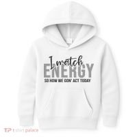 I Match Energy Funny Sayings Kids Hoodie thumb 0