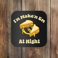 IM Makin Em At Night Meme Grilled Cheese Sandwich Fast Food Coaster thumb 0