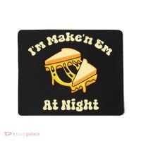 IM Makin Em At Night Meme Grilled Cheese Sandwich Fast Food Mousepad thumb 0