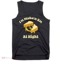 IM Makin Em At Night Meme Grilled Cheese Sandwich Fast Food Tank Top thumb 0