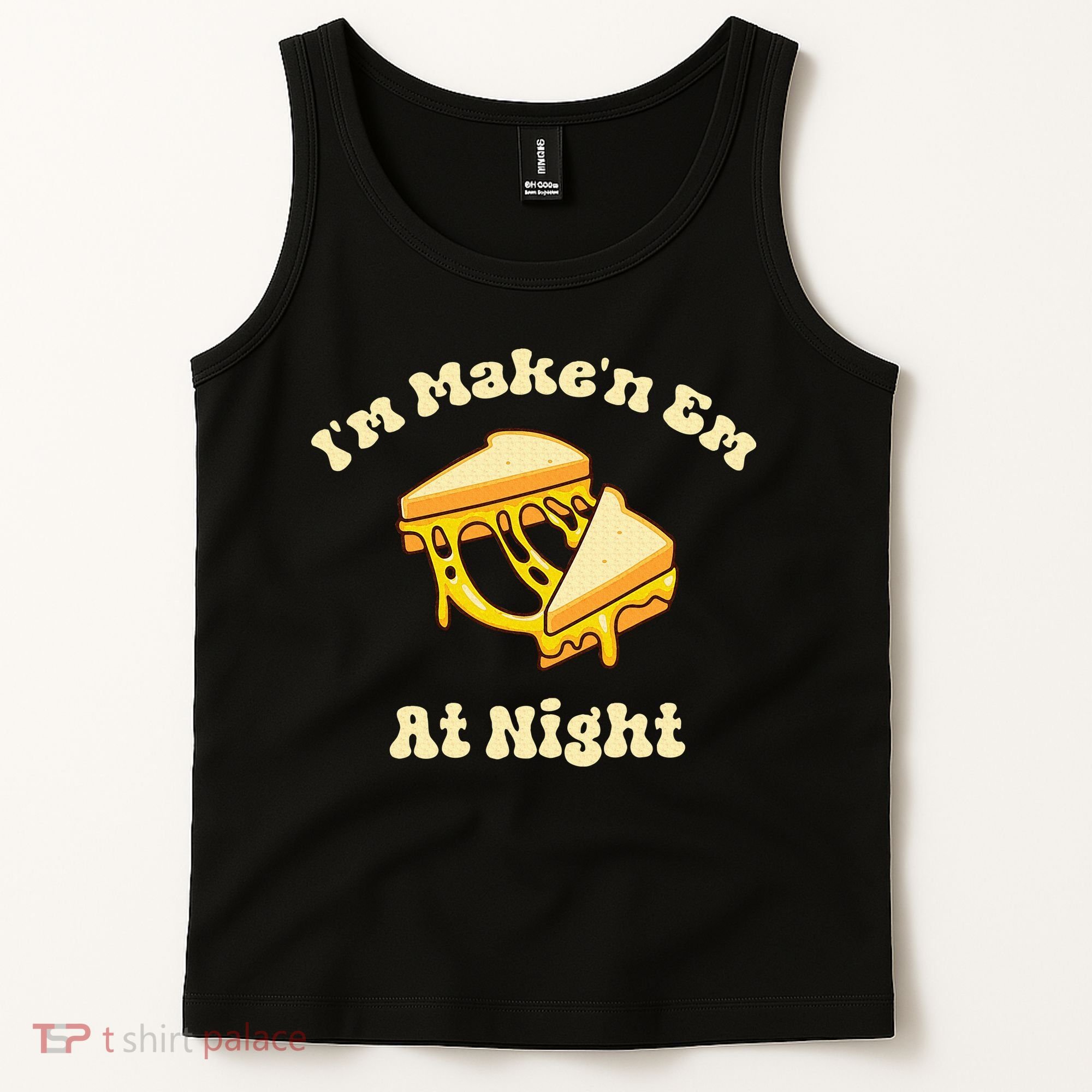 IM Makin Em At Night Meme Grilled Cheese Sandwich Fast Food Tank Top