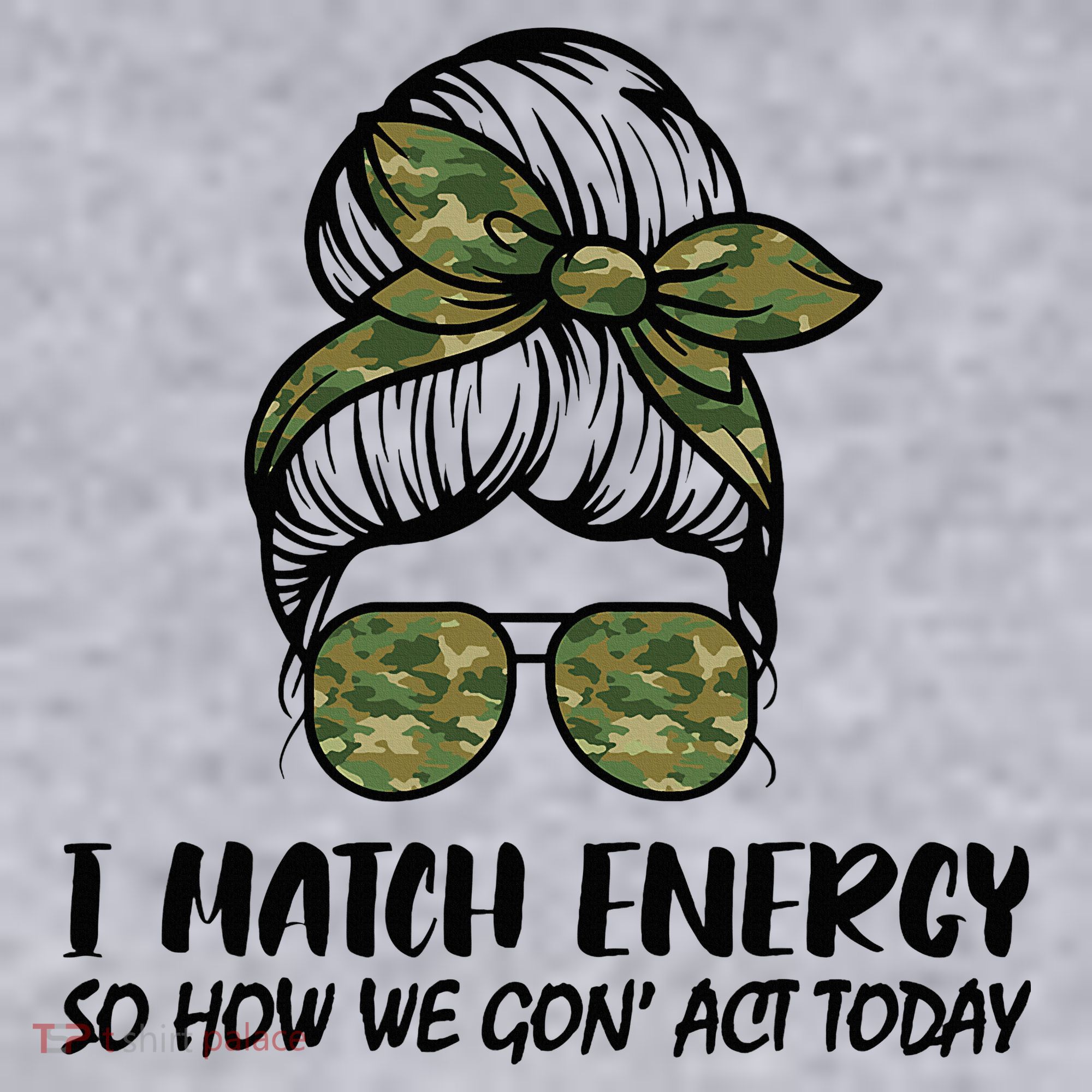I Match Energy So How We Gone Act Today Funny Sarcasm Quotes Women's Sweatshirt