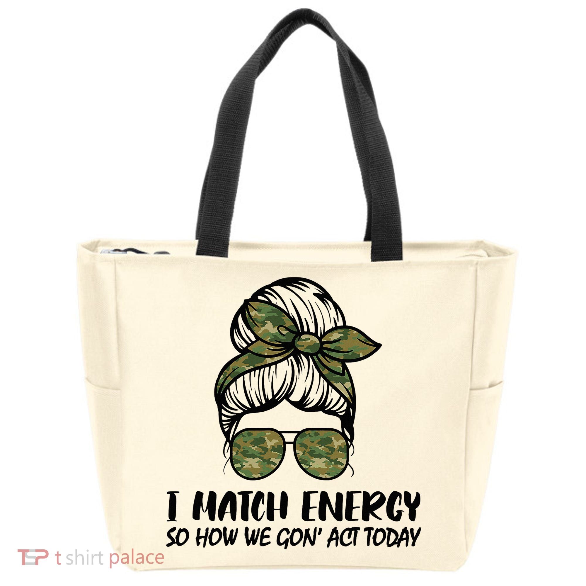 I Match Energy So How We Gone Act Today Funny Sarcasm Quotes Tote Bag