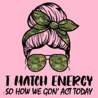 I Match Energy So How We Gone Act Today Funny Sarcasm Quotes Coaster thumb 2