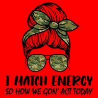 I Match Energy So How We Gone Act Today Funny Sarcasm Quotes Santa Hat thumb 1