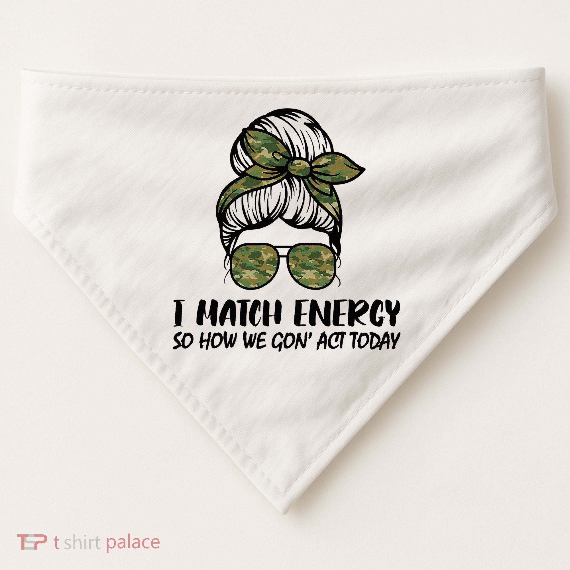 I Match Energy So How We Gone Act Today Funny Sarcasm Quotes USA-Made Doggie Bandana