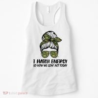 I Match Energy So How We Gone Act Today Funny Sarcasm Quotes Women's Tank Top thumb 0