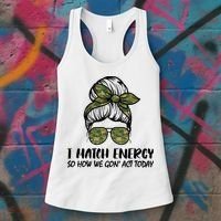 I Match Energy So How We Gone Act Today Funny Sarcasm Quotes Women's Tank Top thumb 3