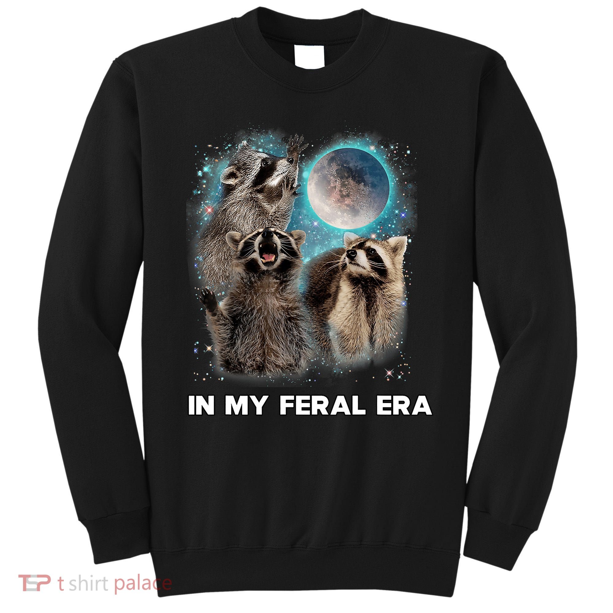 In My Feral Era Raccoon Sweatshirt