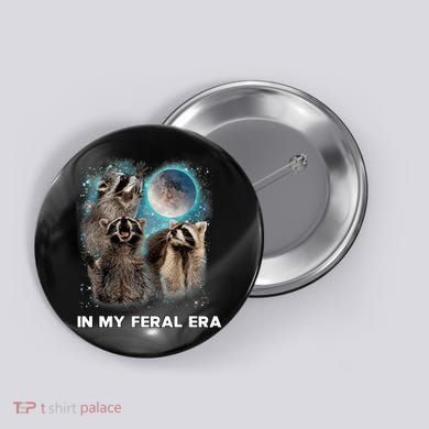In My Feral Era Raccoon Button