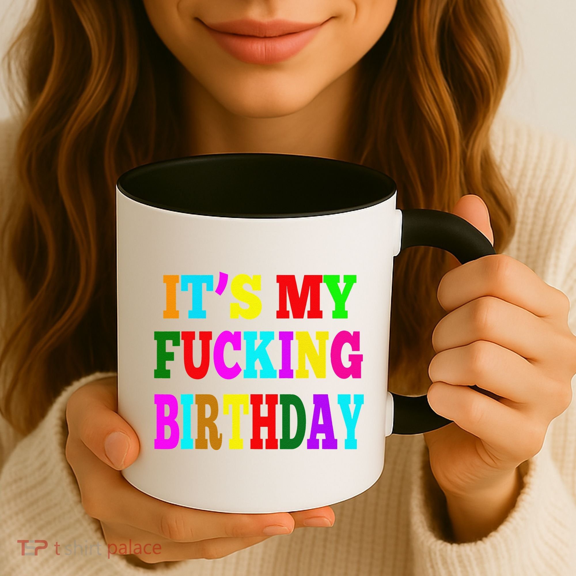 It's My Fucking Birthday Funny Happy Birthday Party HBD Gift Coffee Mug