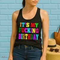 It's My Fucking Birthday Funny Happy Birthday Party HBD Gift Women's Tank Top thumb 2