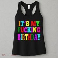It's My Fucking Birthday Funny Happy Birthday Party HBD Gift Women's Tank Top thumb 3