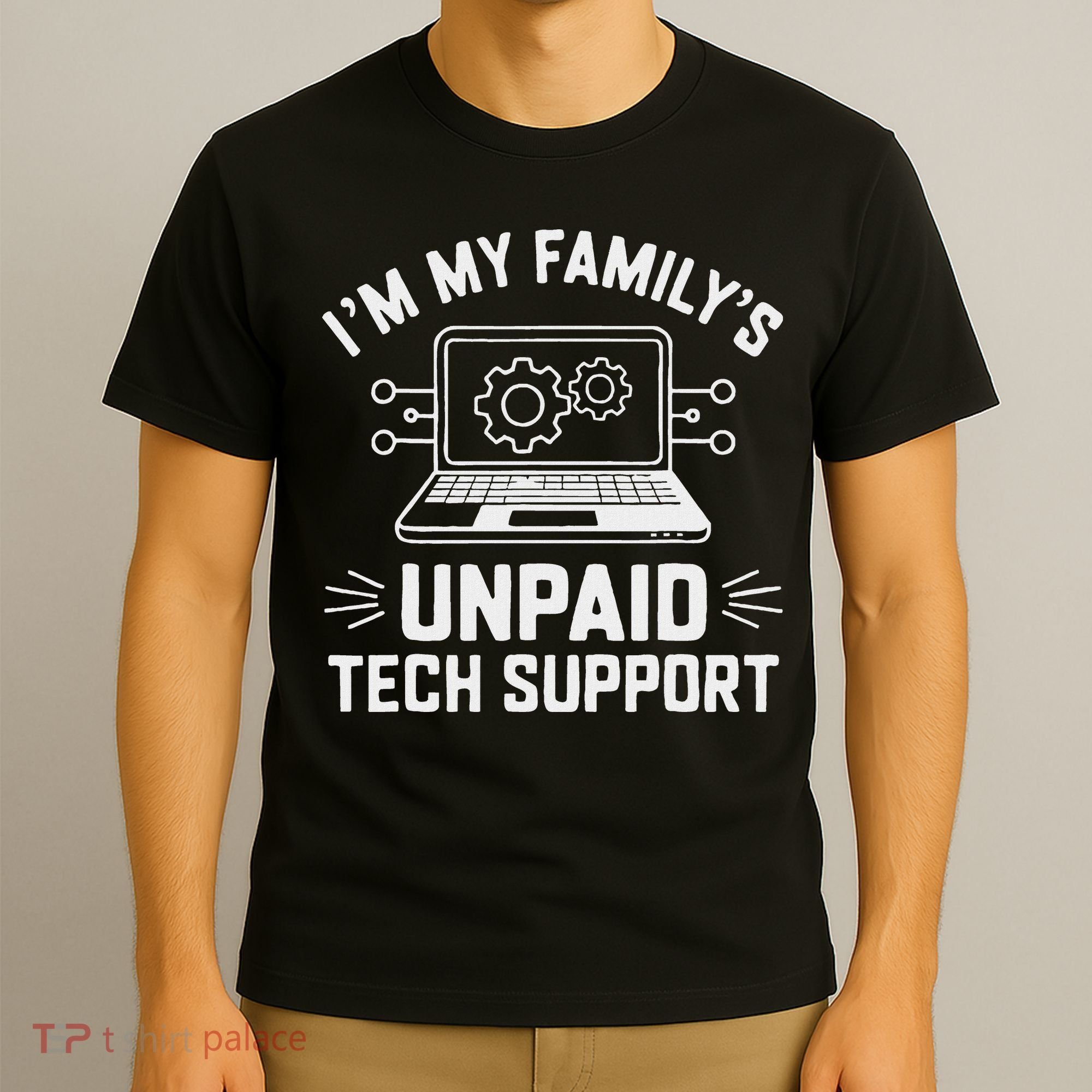IM My FamilyS Unpaid Tech Support T-Shirt