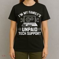 IM My FamilyS Unpaid Tech Support T-Shirt thumb 4