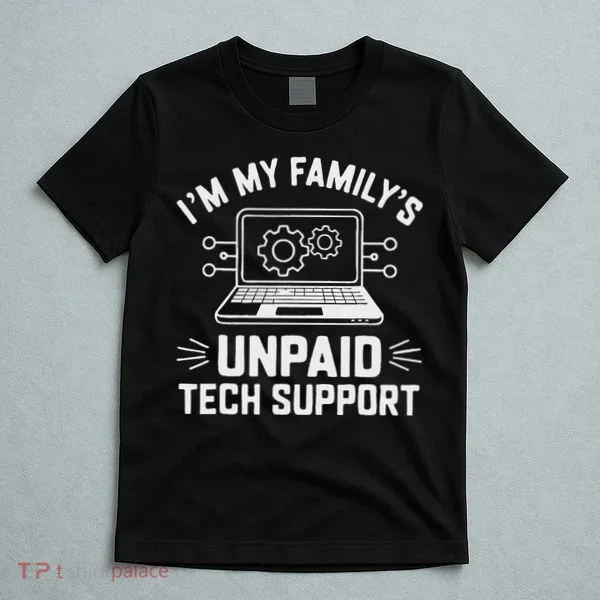 IM My FamilyS Unpaid Tech Support T-Shirt