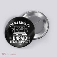 IM My FamilyS Unpaid Tech Support Button thumb 0
