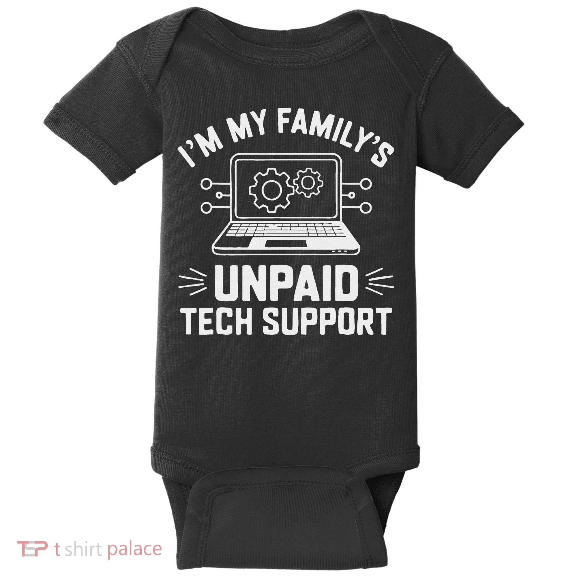 IM My FamilyS Unpaid Tech Support Baby Bodysuit