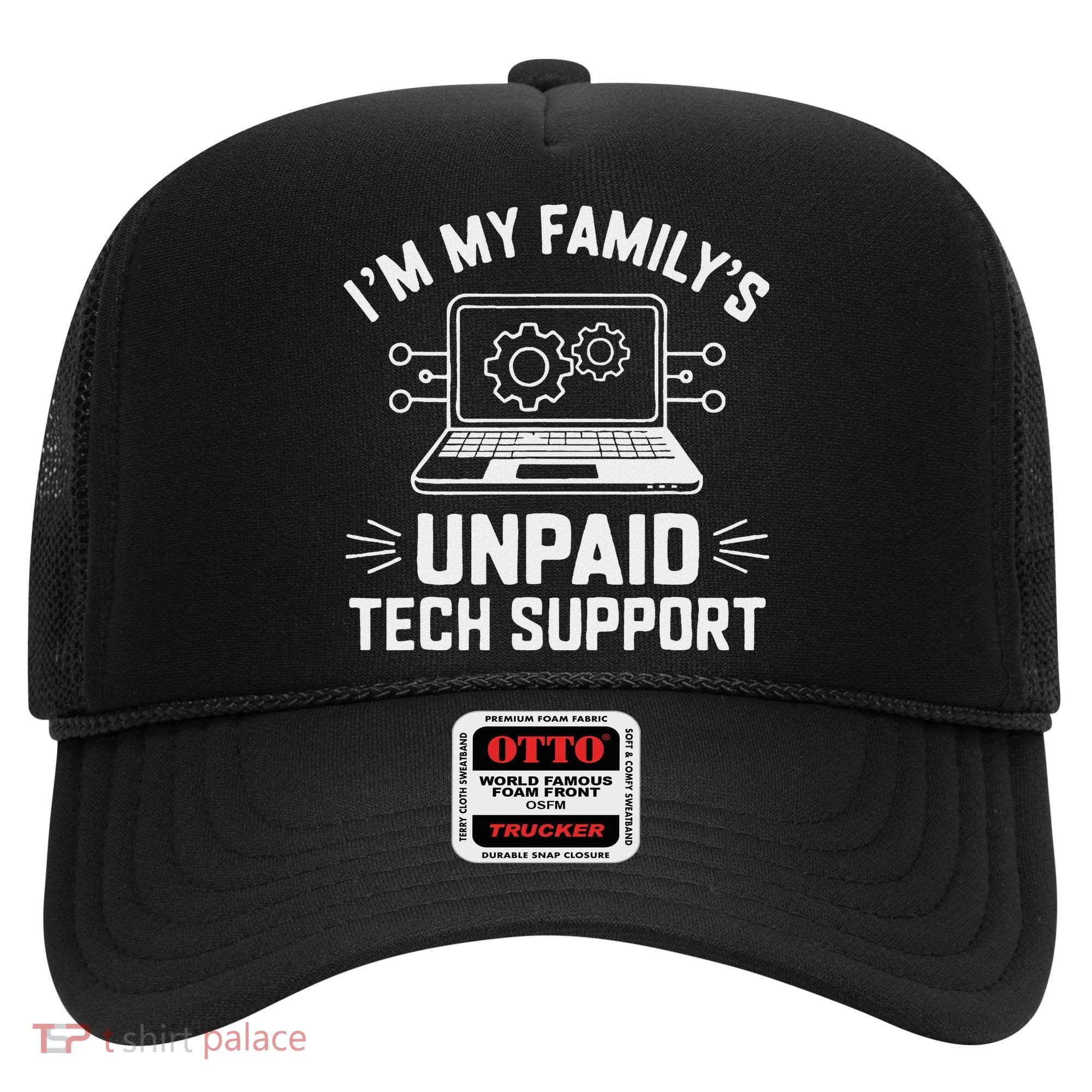 IM My FamilyS Unpaid Tech Support Hat