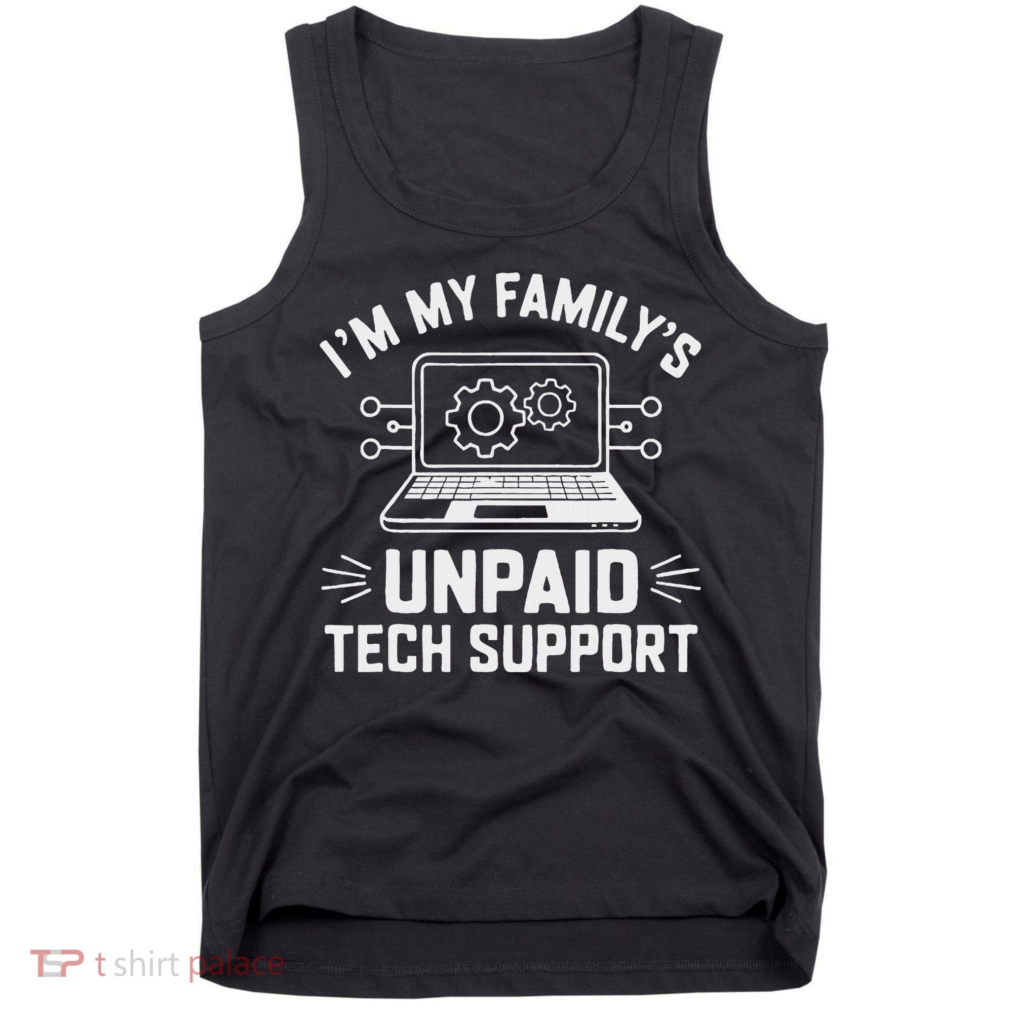 IM My FamilyS Unpaid Tech Support Tank Top