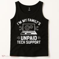 IM My FamilyS Unpaid Tech Support Tank Top thumb 2
