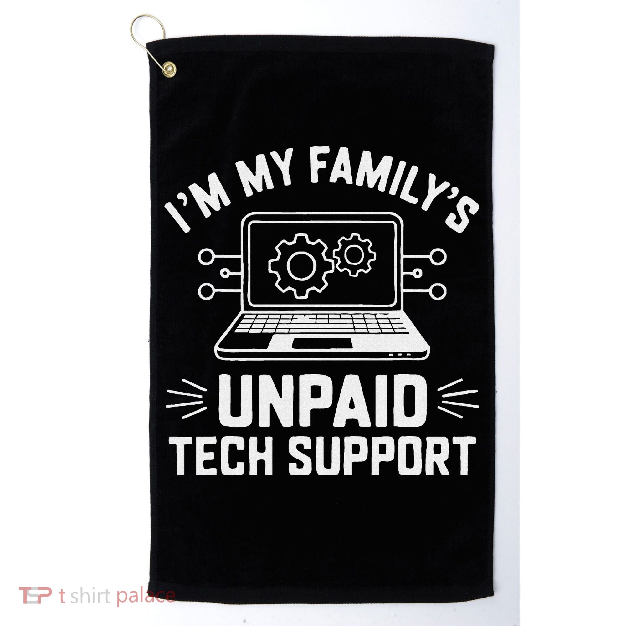 IM My FamilyS Unpaid Tech Support Golf Towel