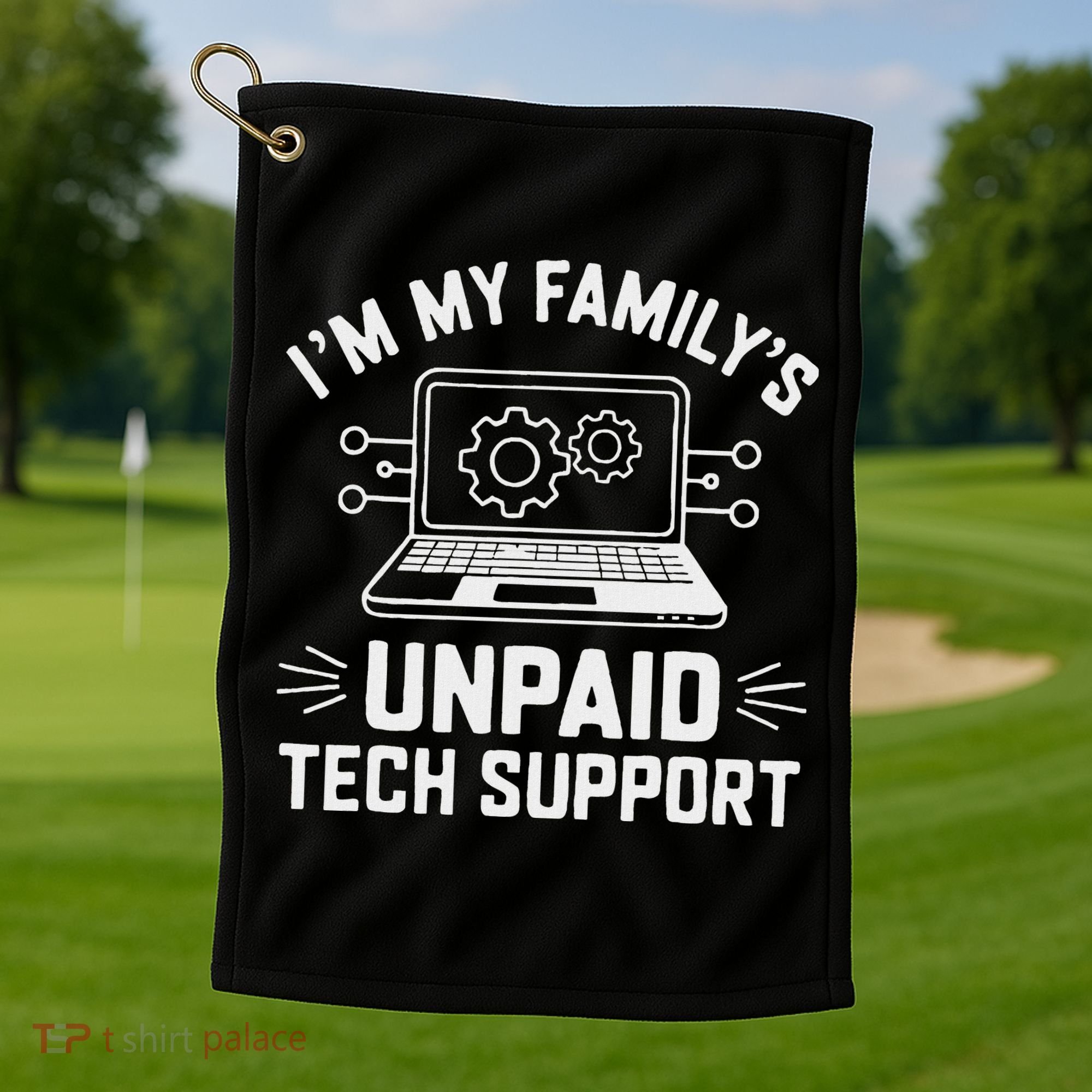 IM My FamilyS Unpaid Tech Support Golf Towel