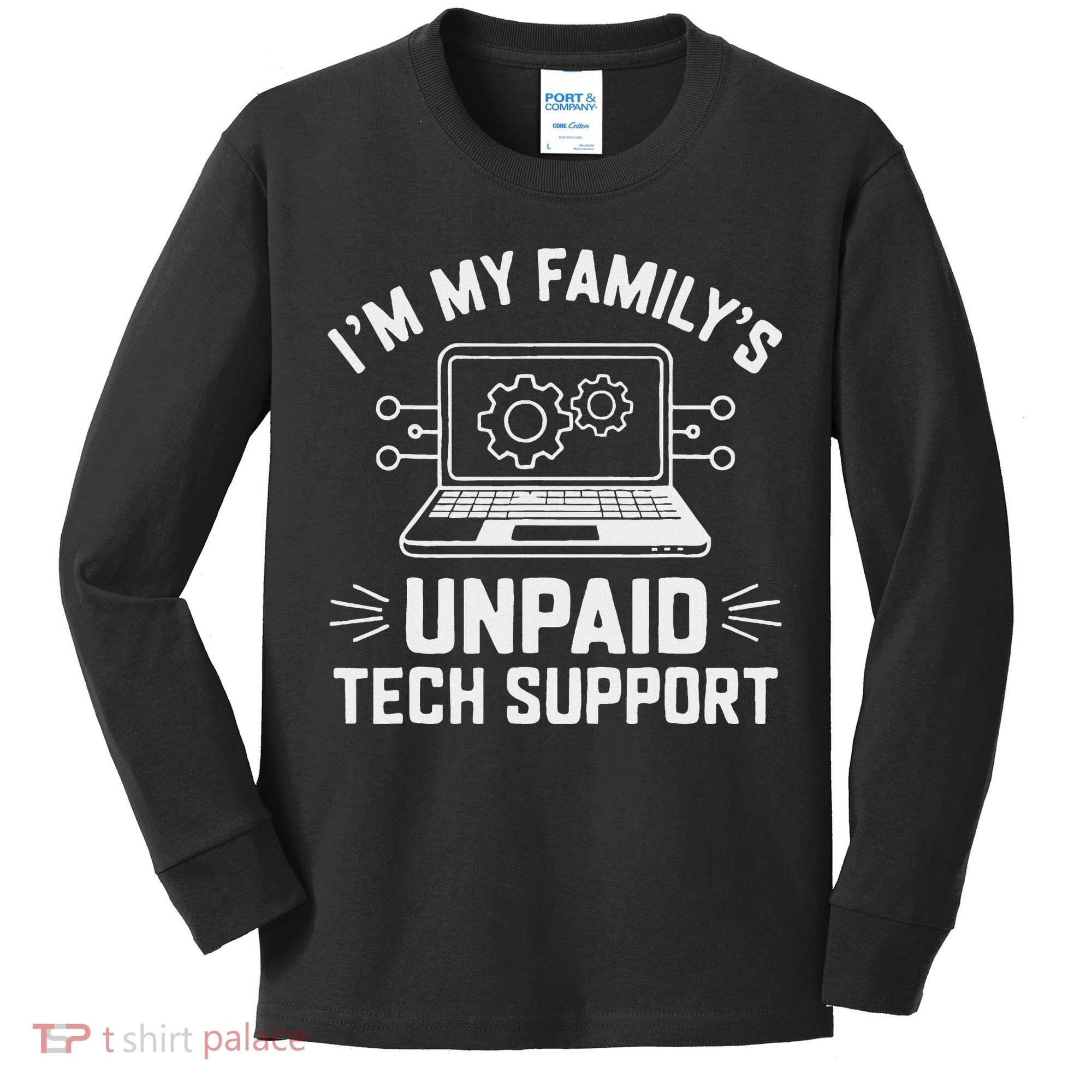 IM My FamilyS Unpaid Tech Support Kids Long Sleeve Shirt