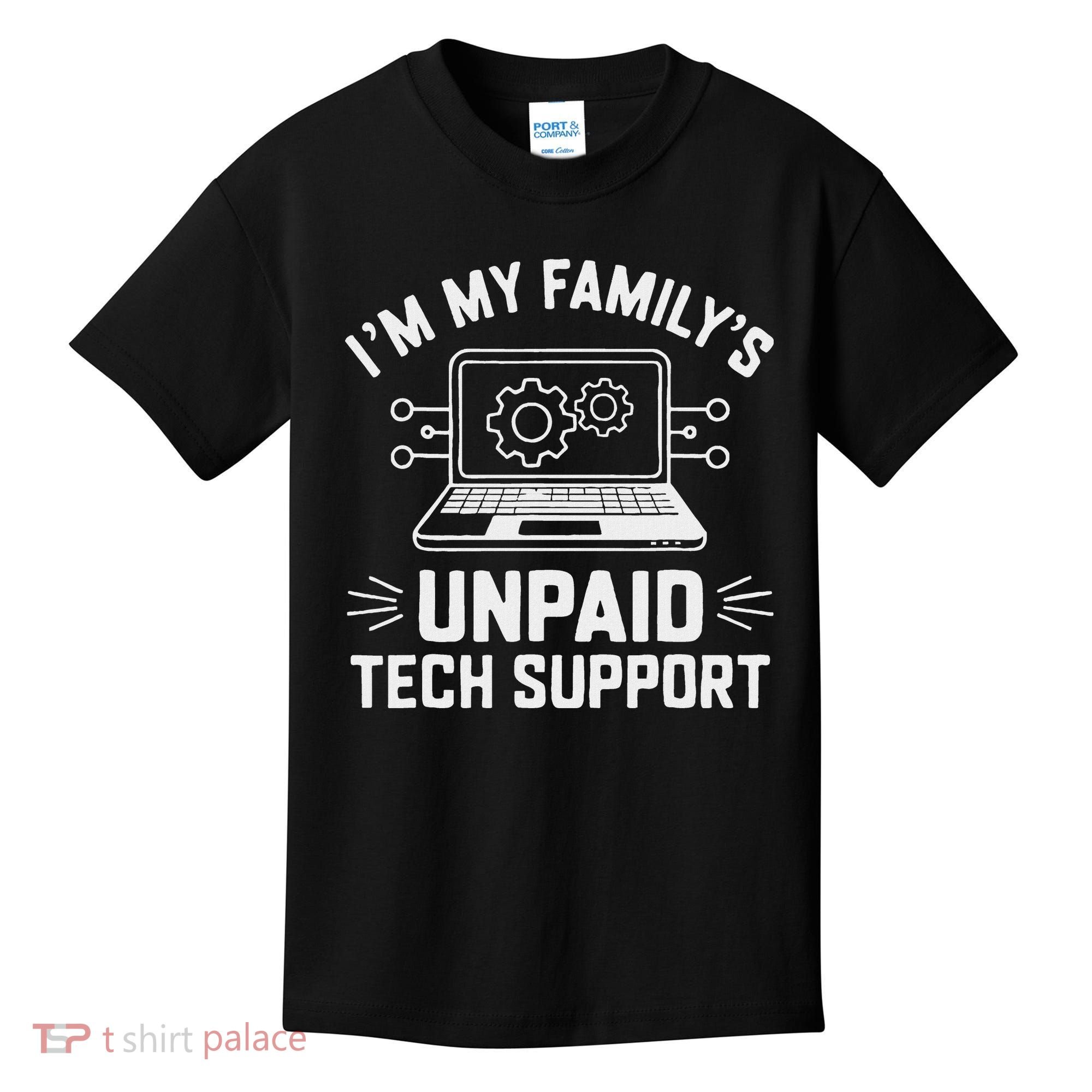 IM My FamilyS Unpaid Tech Support Kids T-Shirt