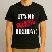ItS My Fucking Birthday Funny Birthday Party Fuck Bday T-Shirt thumb 3