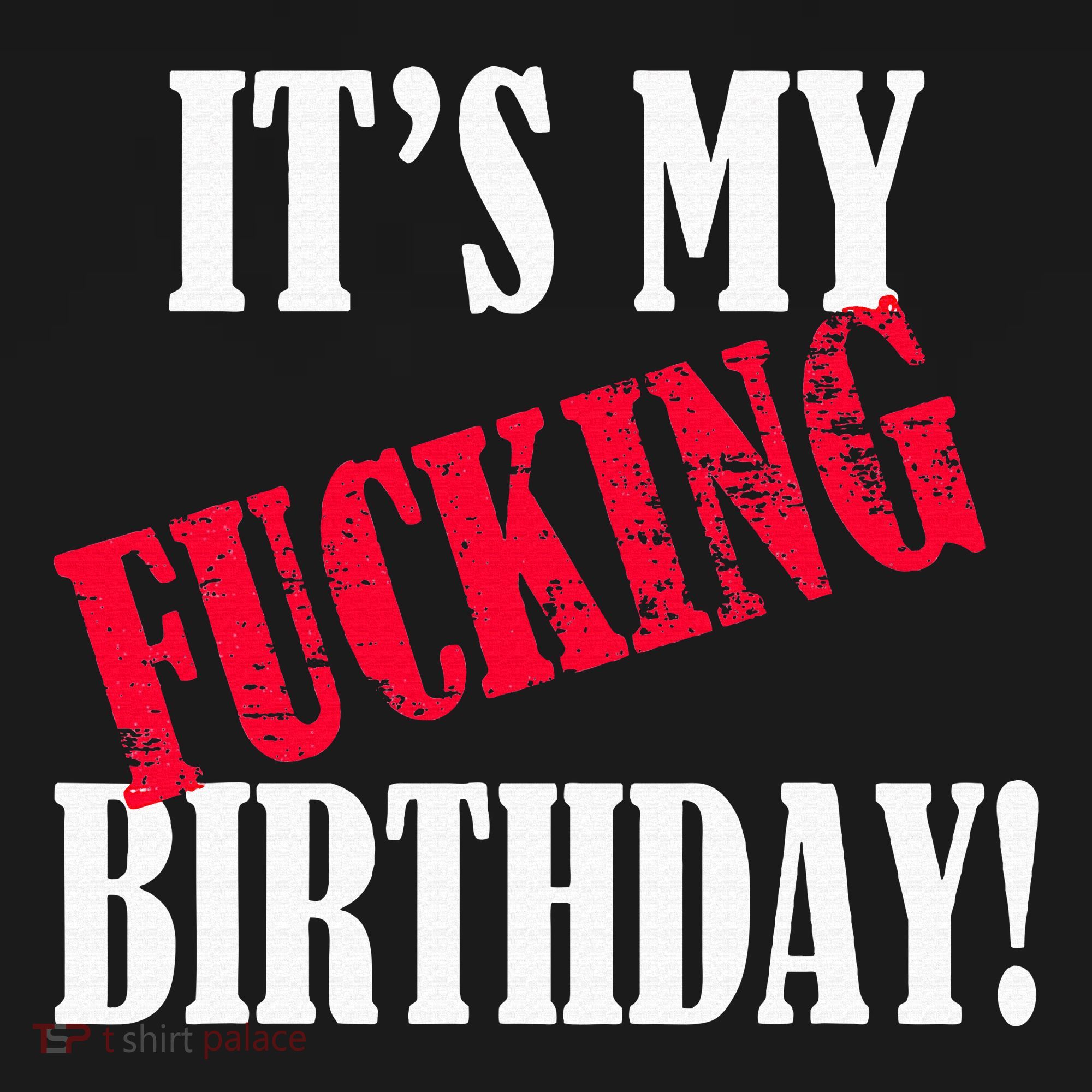 ItS My Fucking Birthday Funny Birthday Party Fuck Bday Women's Tank Top