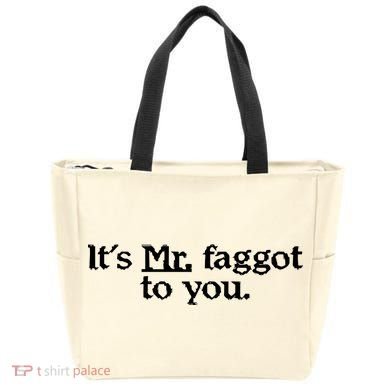 ItS Mr. Faggot To You Tote Bag