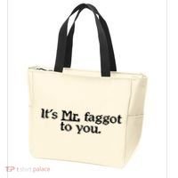 ItS Mr. Faggot To You Tote Bag thumb 3