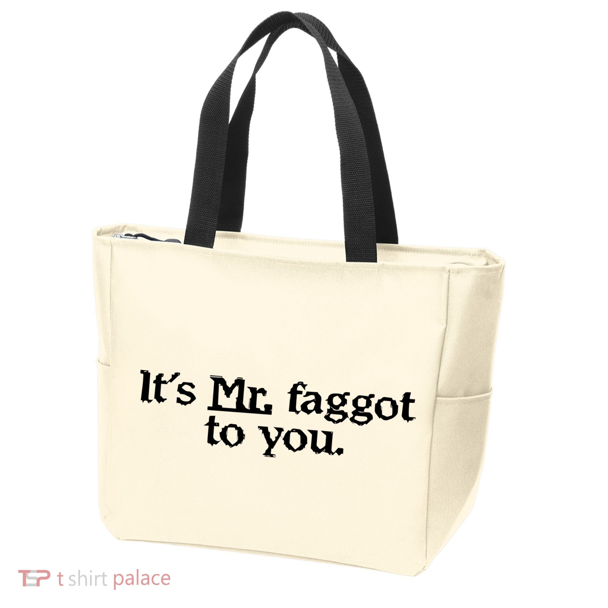 ItS Mr. Faggot To You Tote Bag