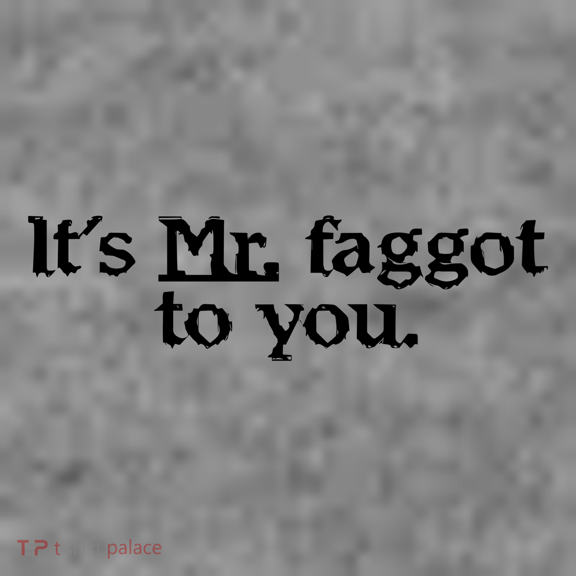 ItS Mr. Faggot To You Toddler Hoodie