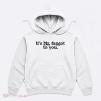 ItS Mr. Faggot To You Hoodie thumb 0